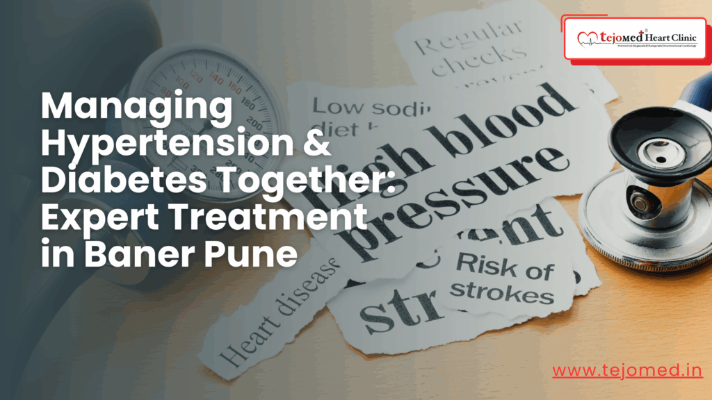 Managing Hypertension & Diabetes Together: Expert Treatment in Baner Pune