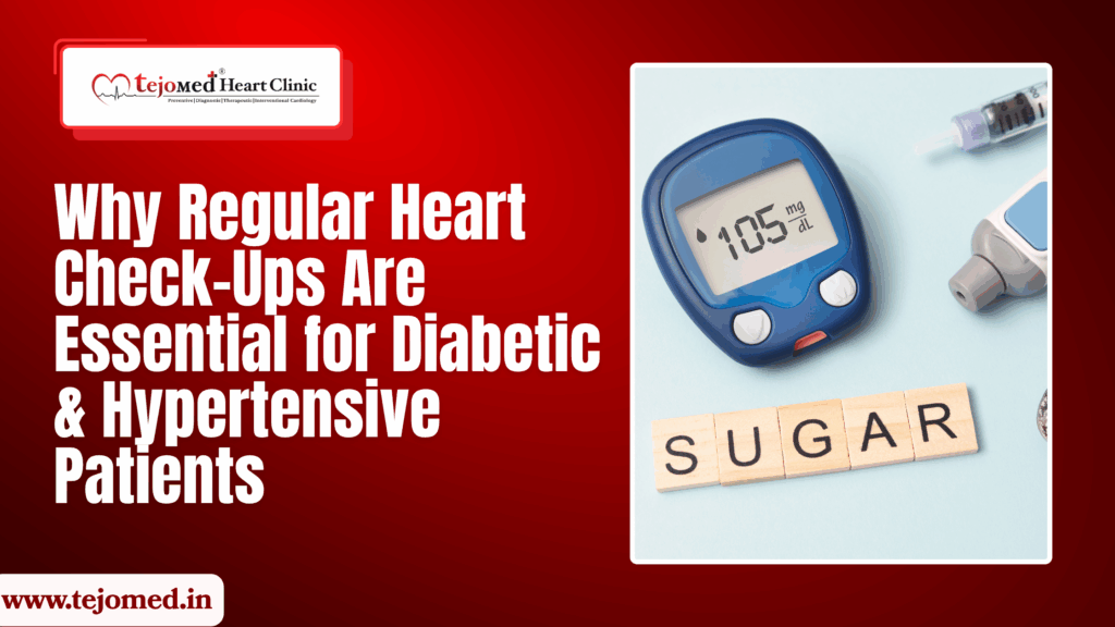 Why Regular Heart Check-Ups Are Essential for Diabetic & Hypertensive Patients