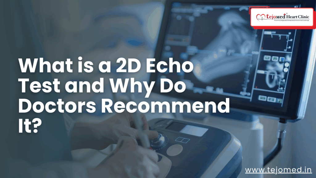 What is a 2D Echo Test and Why Do Doctors Recommend It?