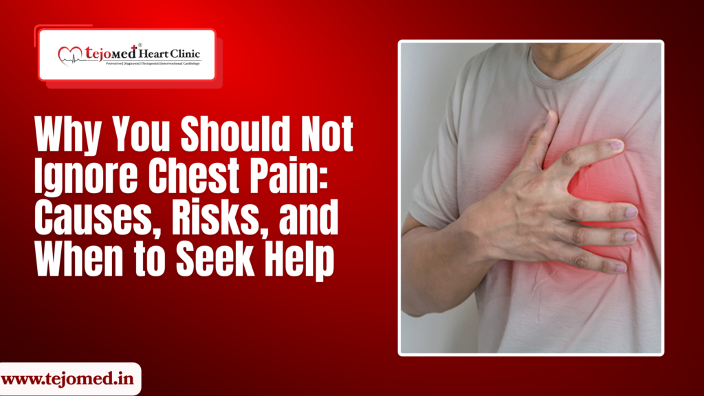 Why You Should Not Ignore Chest Pain: Causes, Risks, and When to Seek Help