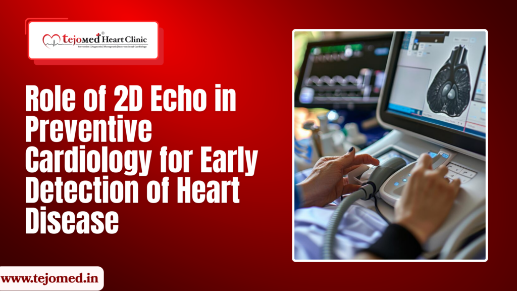 Role of 2D Echo in Preventive Cardiology for Early Detection of Heart Disease