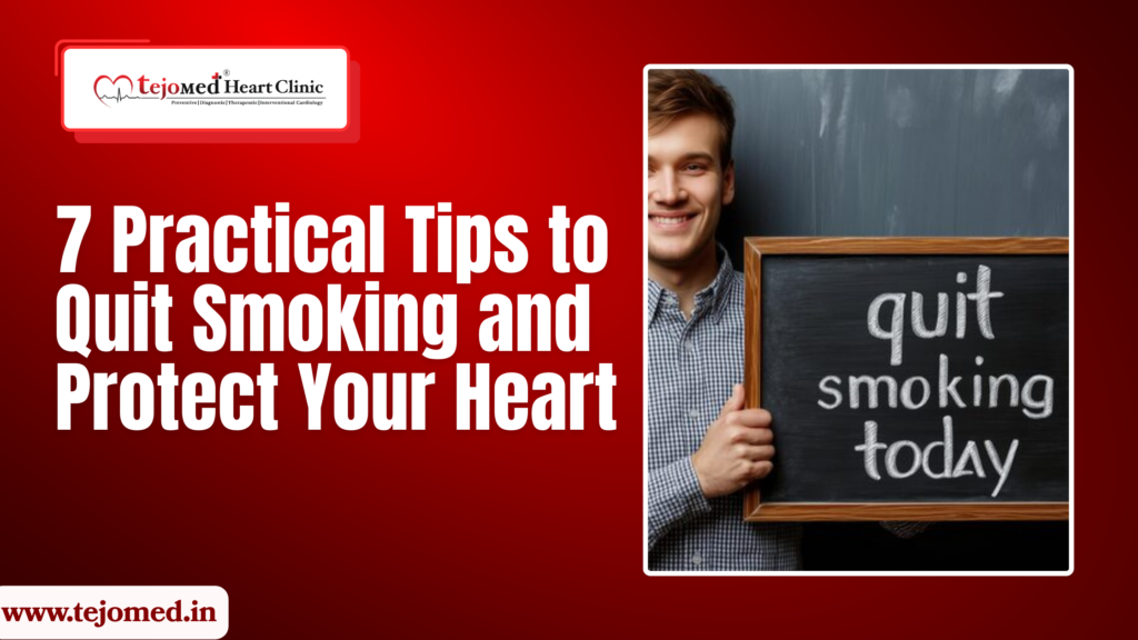 7 Practical Tips to Quit Smoking and Protect Your Heart