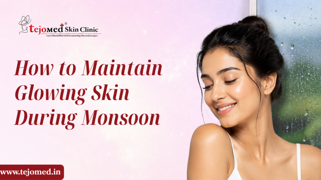 How to Maintain Glowing Skin During Monsoon